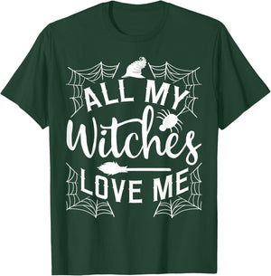 All My Witches Love Me Witching Halloween Costume Horror T-Shirt - T-Shirt | Forest