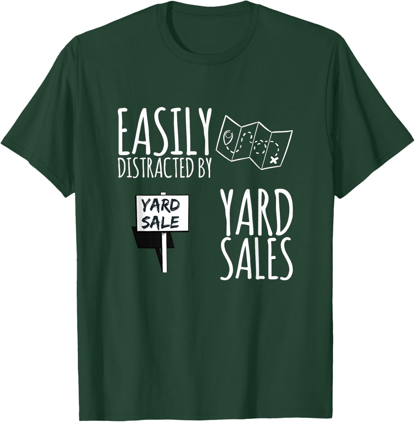 Easily Distracted By Yard Sales Garage Sales Funny Design T-Shirt - T-Shirt | Forest