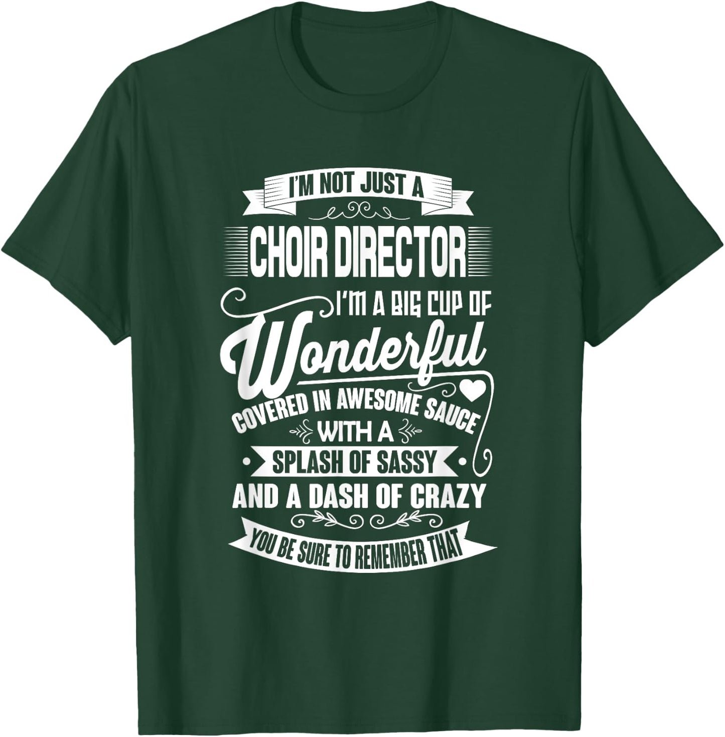 I'm Not Just A Choir Director Funny Music Teacher Men Women T-Shirt - T-Shirt | Forest