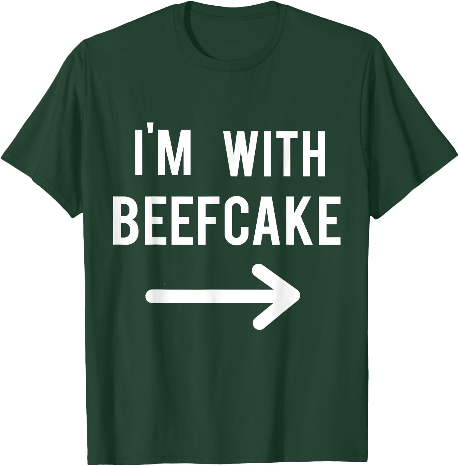 I'm With Beefcake Funny Item T-Shirt - T-Shirt | Forest