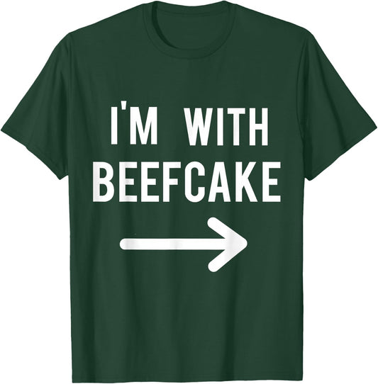 I'm With Beefcake Funny Item T-Shirt - T-Shirt | Forest