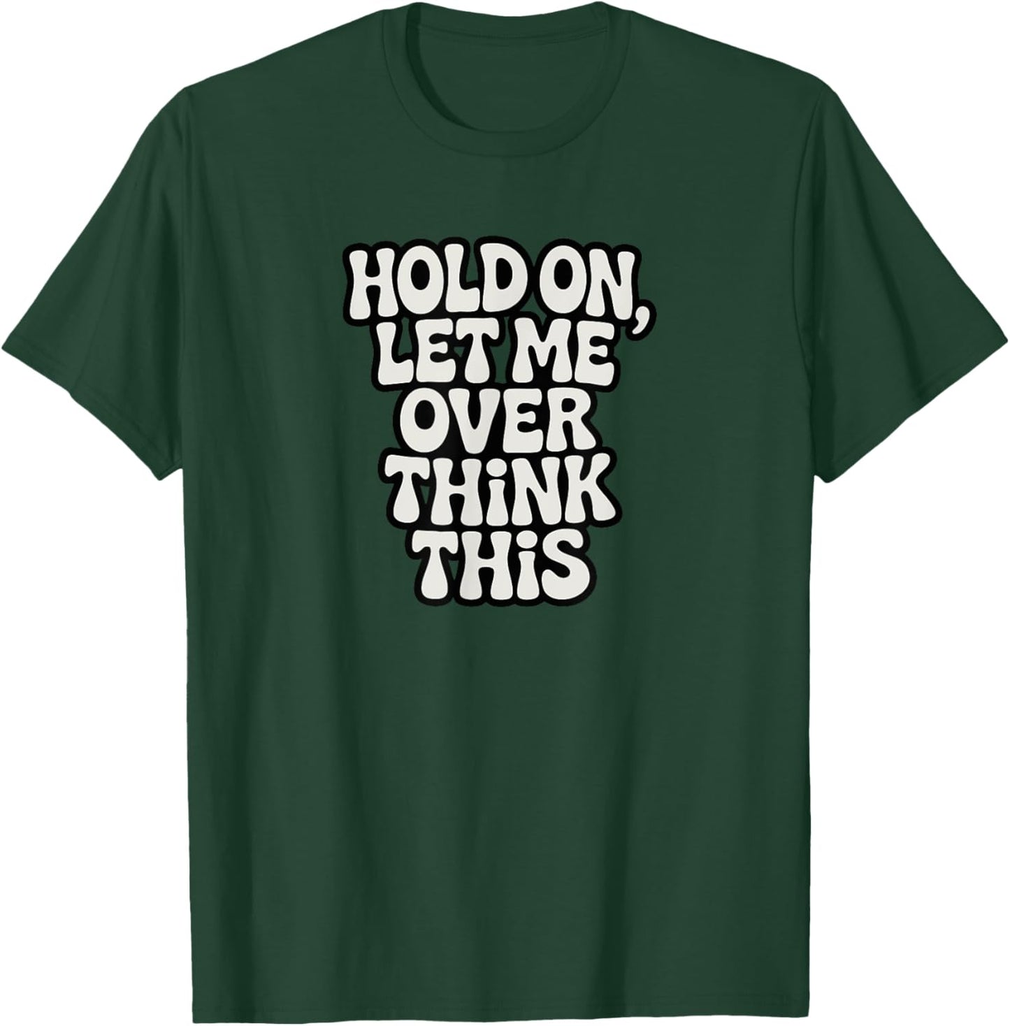 Anxiety Funny T-Shirt - T-Shirt | Forest