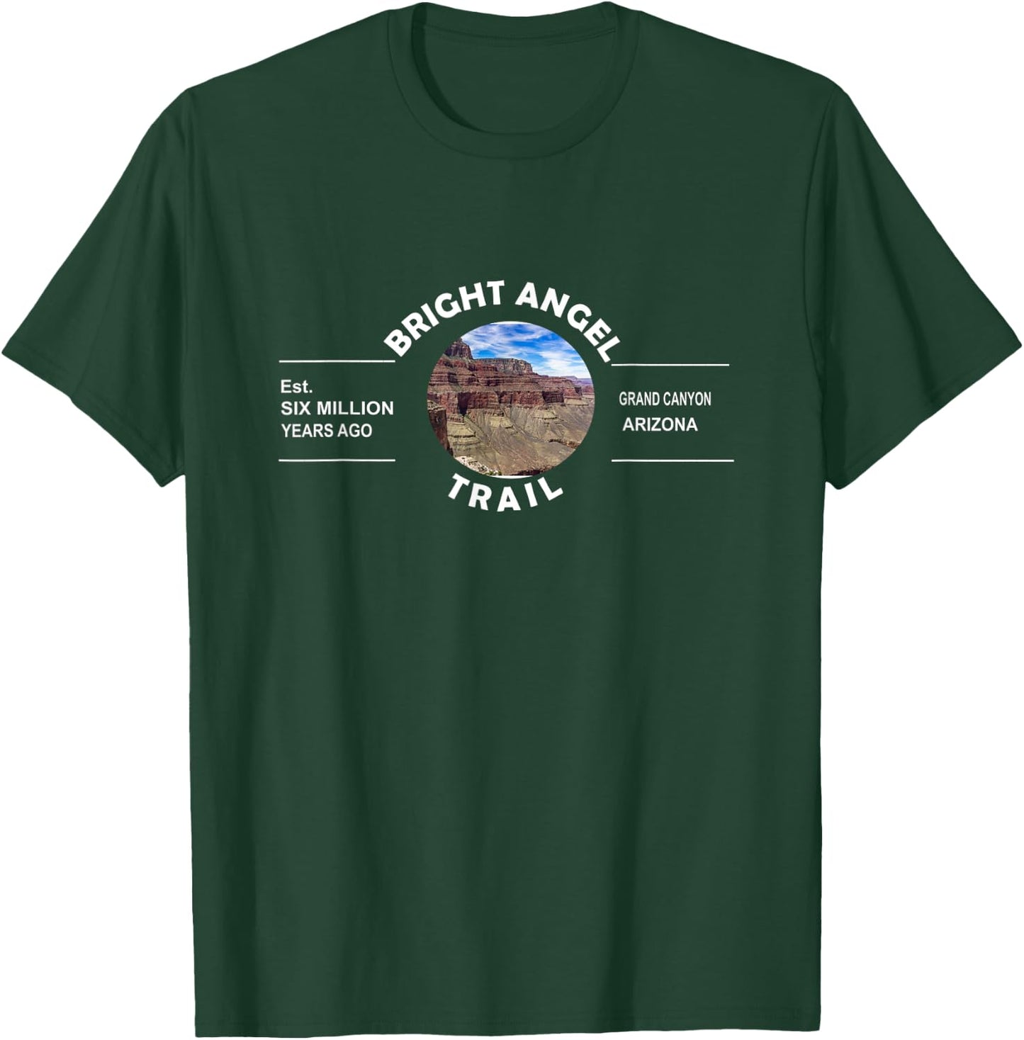 Bright Angel Trail -Grand Canyon - Est. 6 Million Years Ago T-Shirt - T-Shirt | Forest