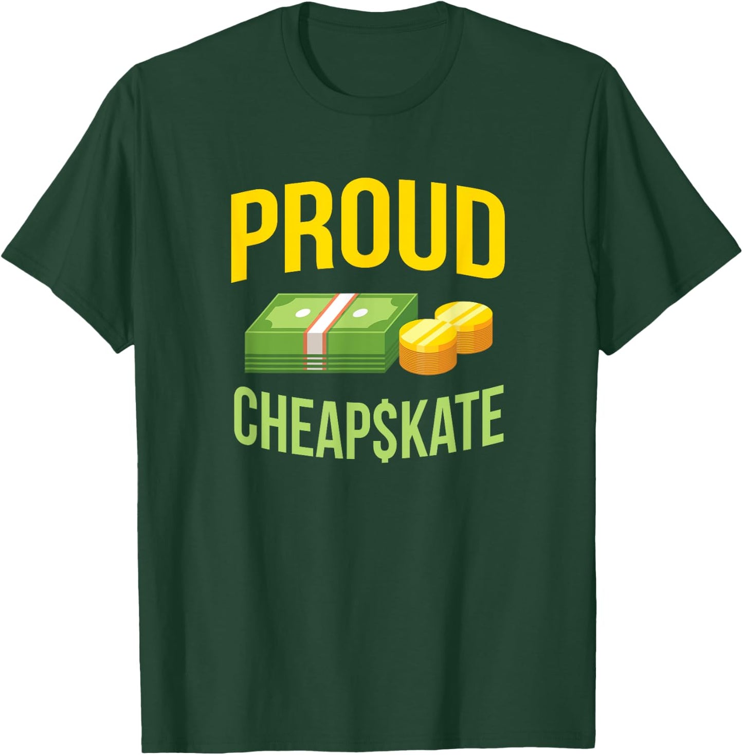 Proud Cheapskate Funny Thrift Shopper Bargain Hunter T-Shirt - T-Shirt | Forest