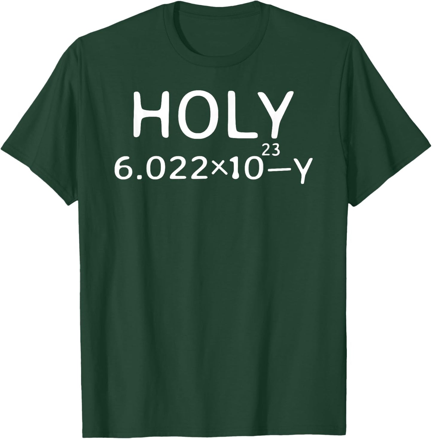 Holy Moley Avogadro Mole Carbon Funny Chemistry T-Shirt - T-Shirt | Forest