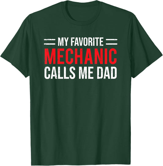 My Favorite Mechanic Calls Me Dad Cute Father Gift T-Shirt - T-Shirt | Forest