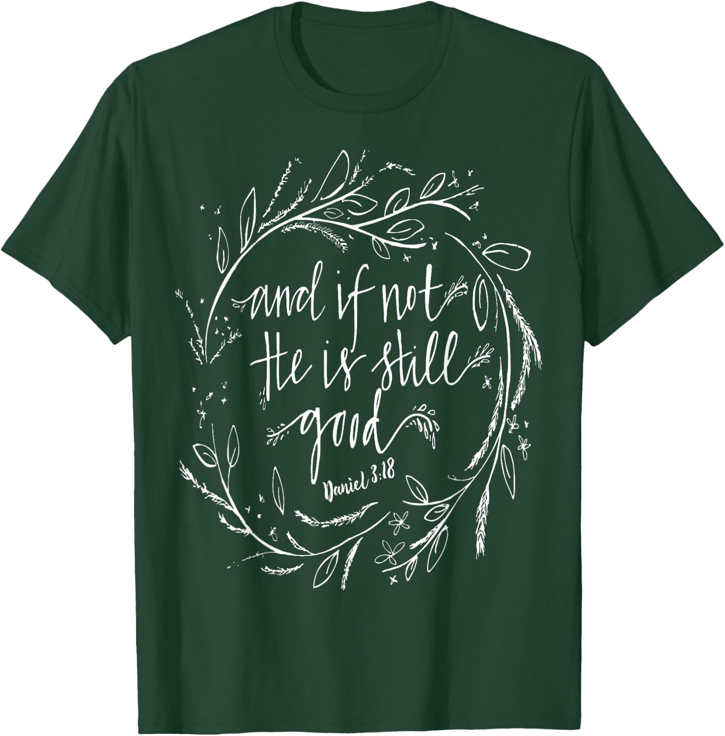 And if not he is still good T-Shirt - T-Shirt | Forest