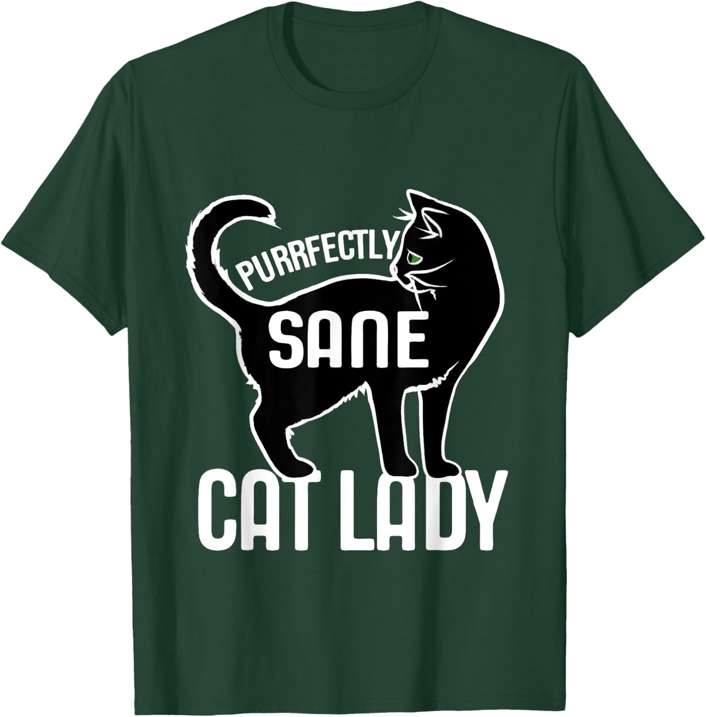 Purrfectly Sane Cat Lady funny T-Shirt - T-Shirt | Forest