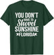 Funny You Don't Have To Shovel Sunshine In Florida T-Shirt - T-Shirt | Forest