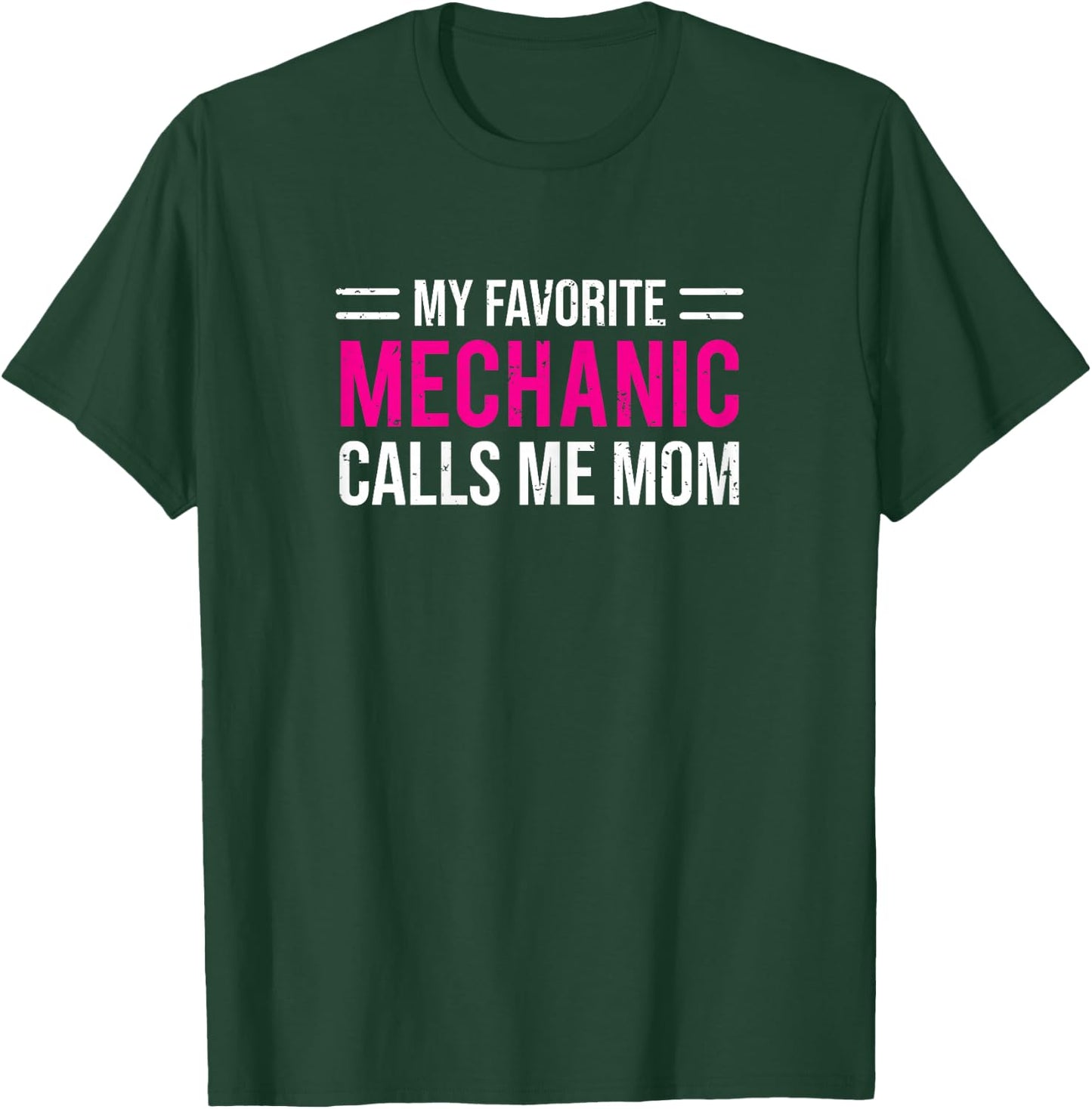 My Favorite Mechanic Calls Me Mom Cute Mother T-Shirt - T-Shirt | Forest