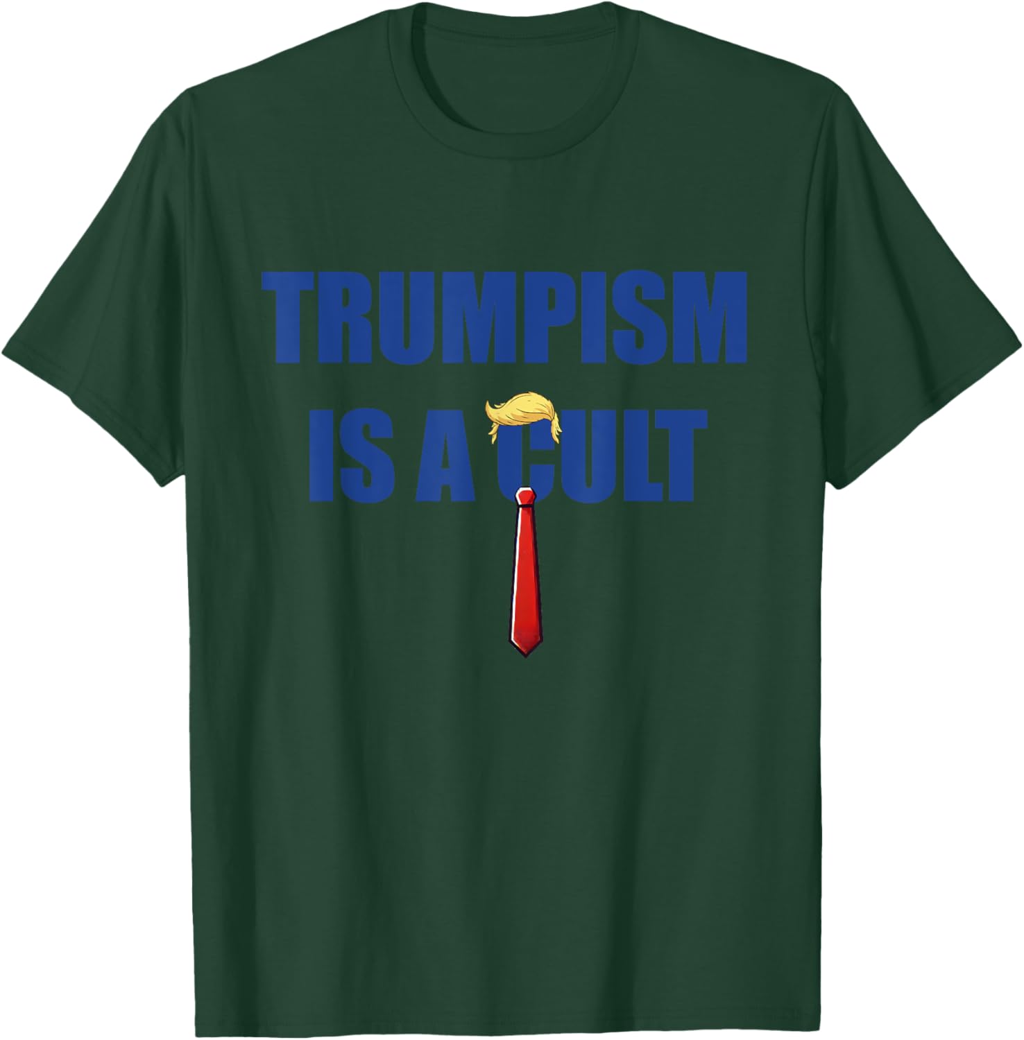 Trumpism is a Cult T-Shirt - T-Shirt | Forest