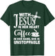 With Jesus In Her Heart & Coffee In Her Hand Unstoppable T-Shirt - T-Shirt | Forest