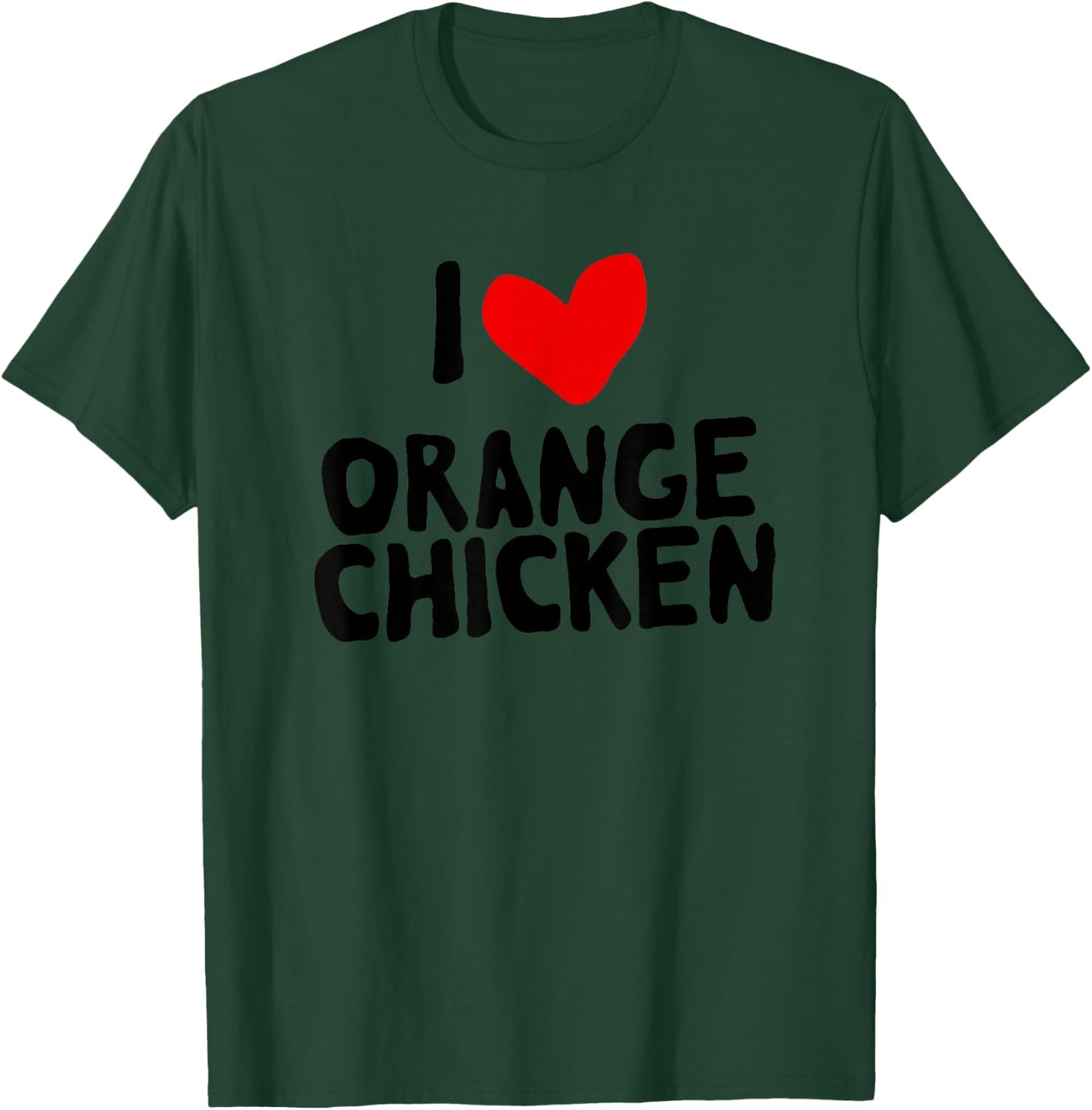 I Love Orange Chicken T-Shirt - T-Shirt | Forest