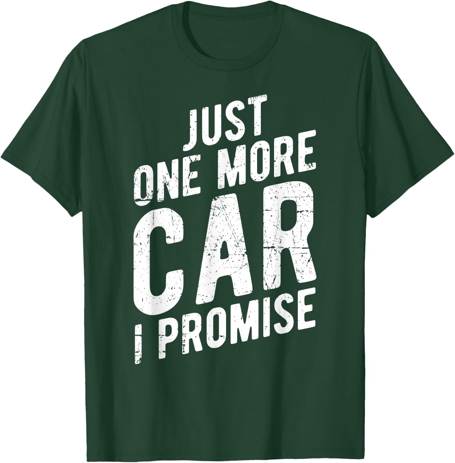 Just One More Car I Promise - Gear Head T-Shirt - T-Shirt | Forest