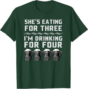 She's Eating For Three I'm Drinking For Four T-Shirt - T-Shirt | Forest