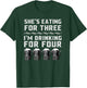 She's Eating For Three I'm Drinking For Four T-Shirt - T-Shirt | Forest