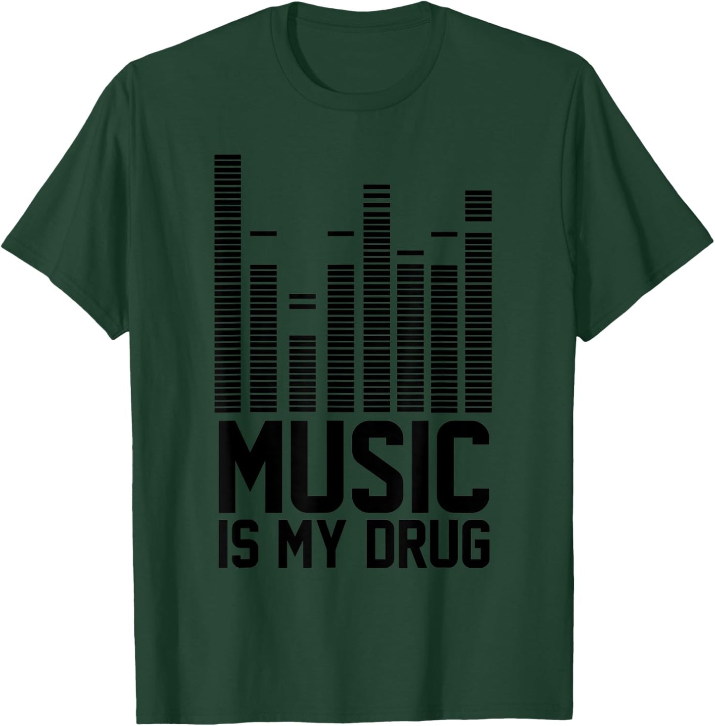 Funny Music Is My Drug Shirt | Music Is My Medicine EDM T-Shirt - T-Shirt | Forest