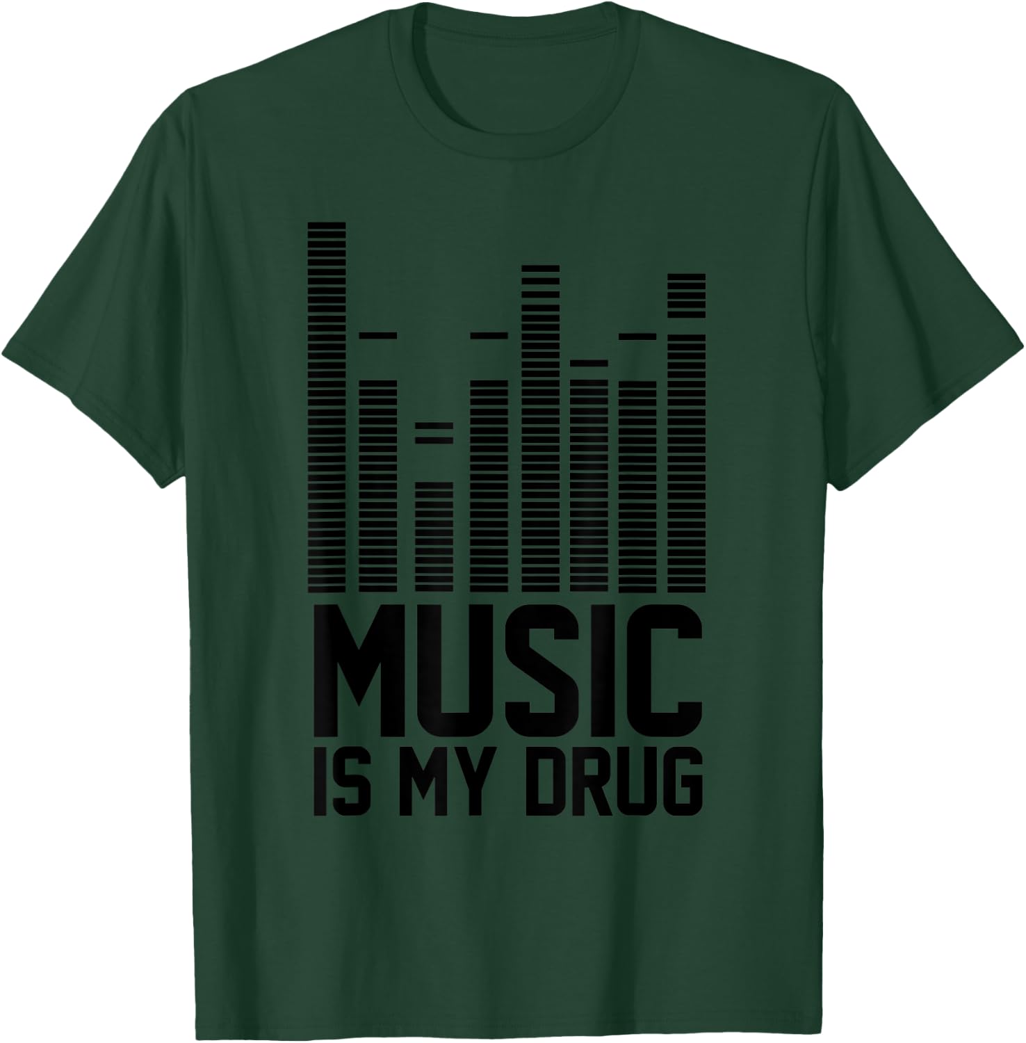 Funny Music Is My Drug Shirt | Music Is My Medicine EDM T-Shirt - T-Shirt | Forest