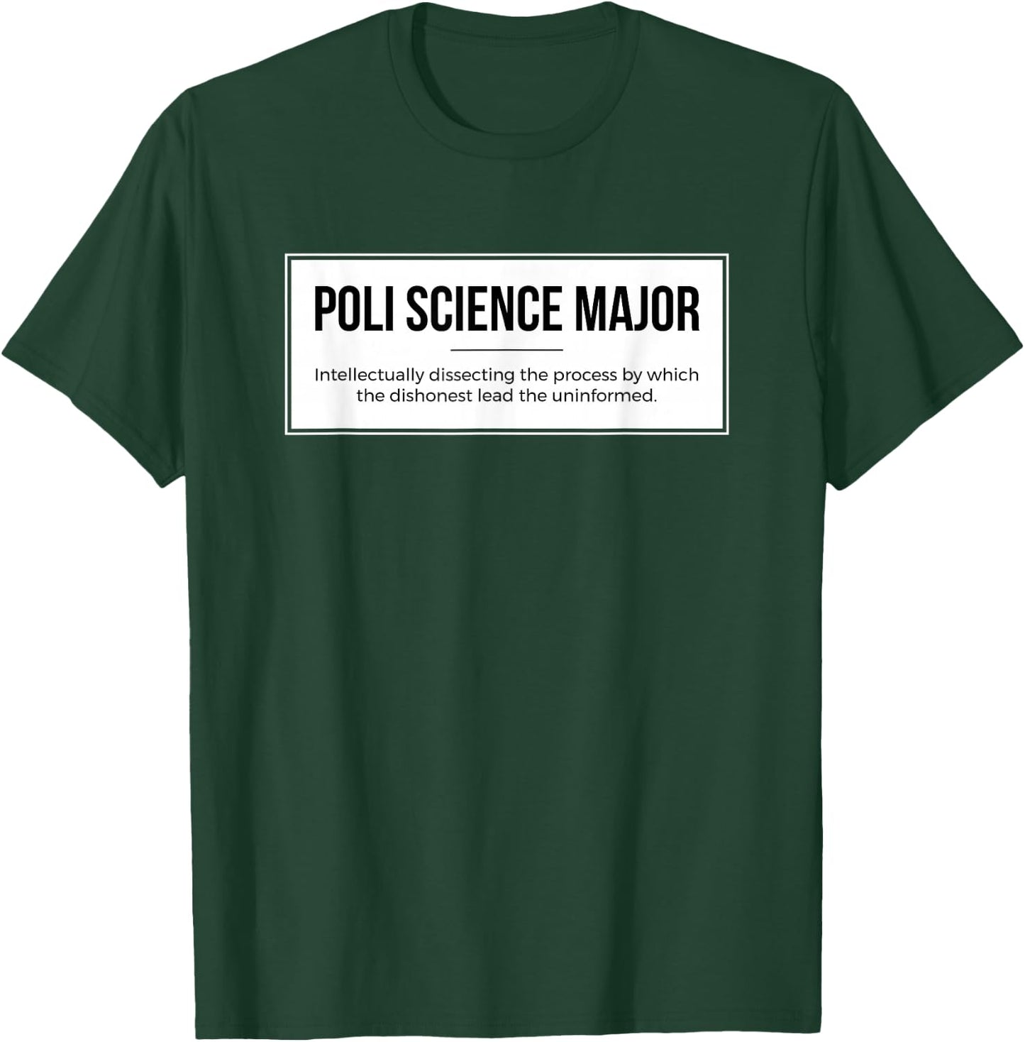Funny Political Science Major for Poli Science Student T-Shirt - T-Shirt | Forest