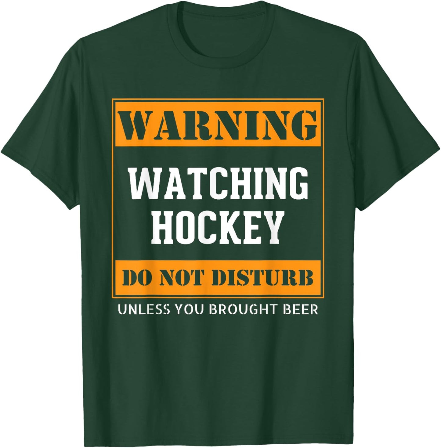 Funny Hockey Warning Watching Hockey Do Not Disturb Gag Gift T-Shirt - T-Shirt | Forest