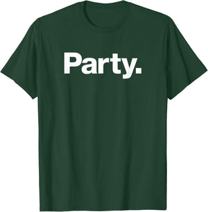 The word Party | A design that says Party T-Shirt - T-Shirt | Forest
