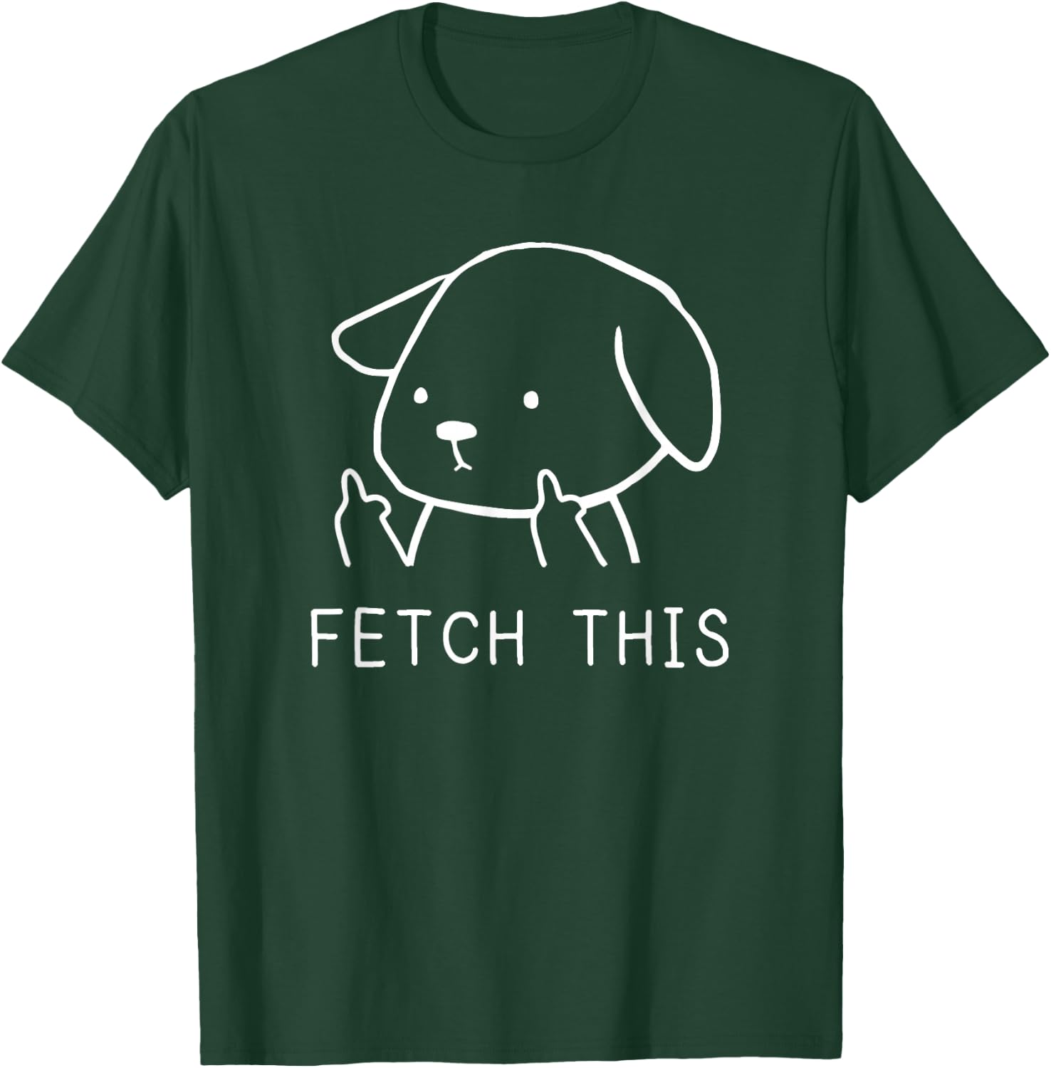 Fetch This Funny Crude Dog Lover Gift T-Shirt - T-Shirt | Forest
