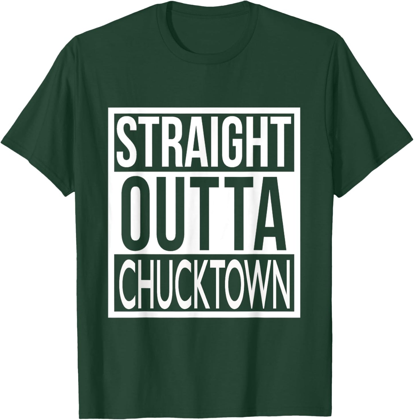 Straight Outta Chucktown Charleston, SC T-Shirt - T-Shirt | Forest
