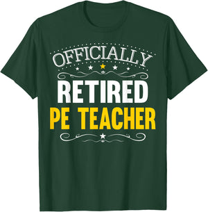 Retirement Gift PE Teachers - Retired PE Teacher T-Shirt - T-Shirt | Forest