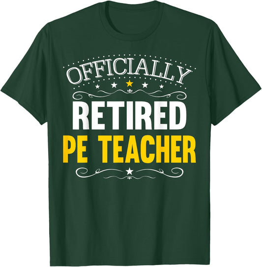 Retirement Gift PE Teachers - Retired PE Teacher T-Shirt - T-Shirt | Forest