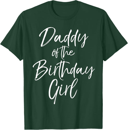 Daddy of the Birthday Girl Shirt Father Dad Party T-Shirt - T-Shirt | Forest