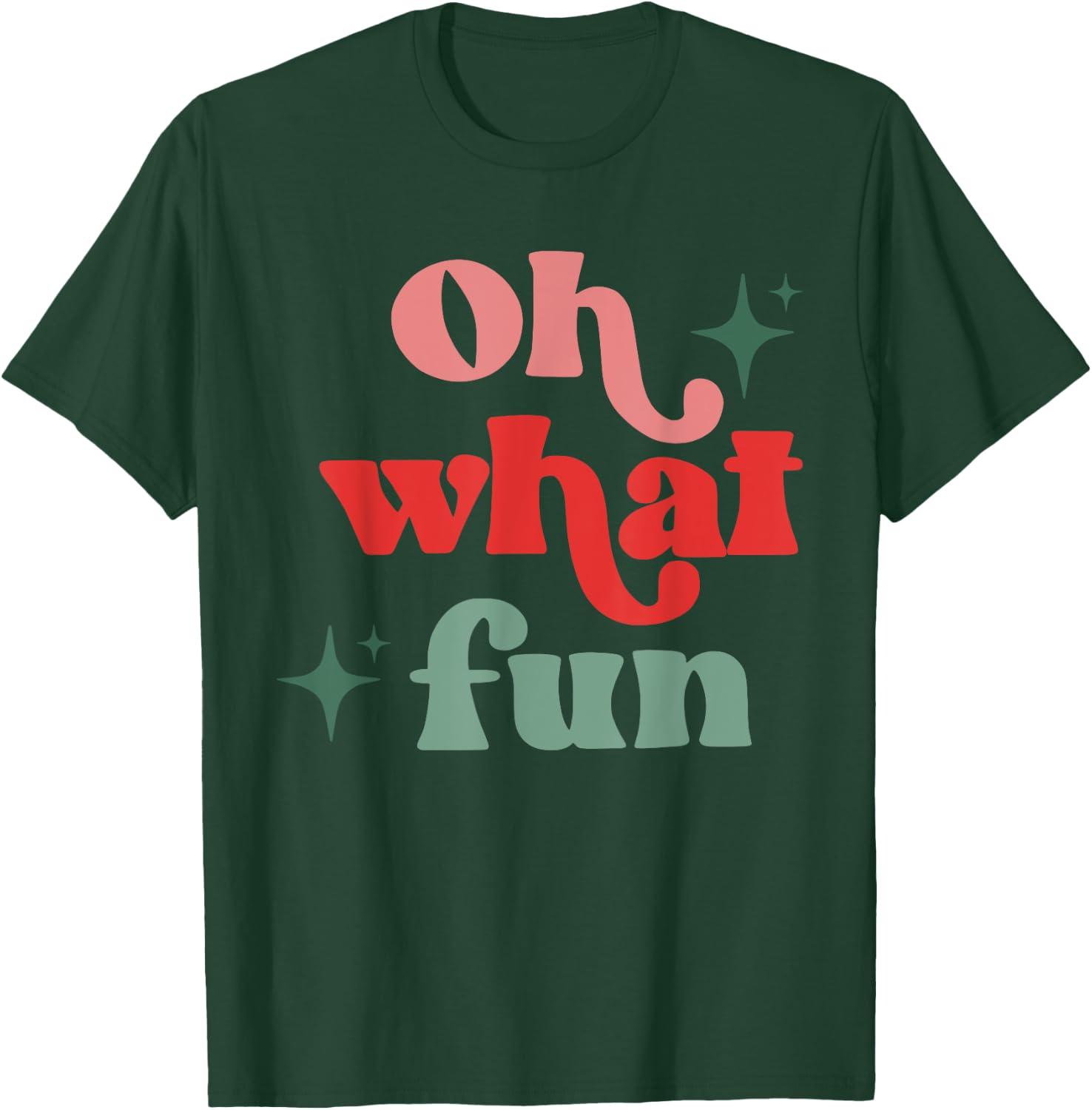 Oh What Fun, Funny Christmas, Matching Family Christmas T-Shirt - T-Shirt | Forest