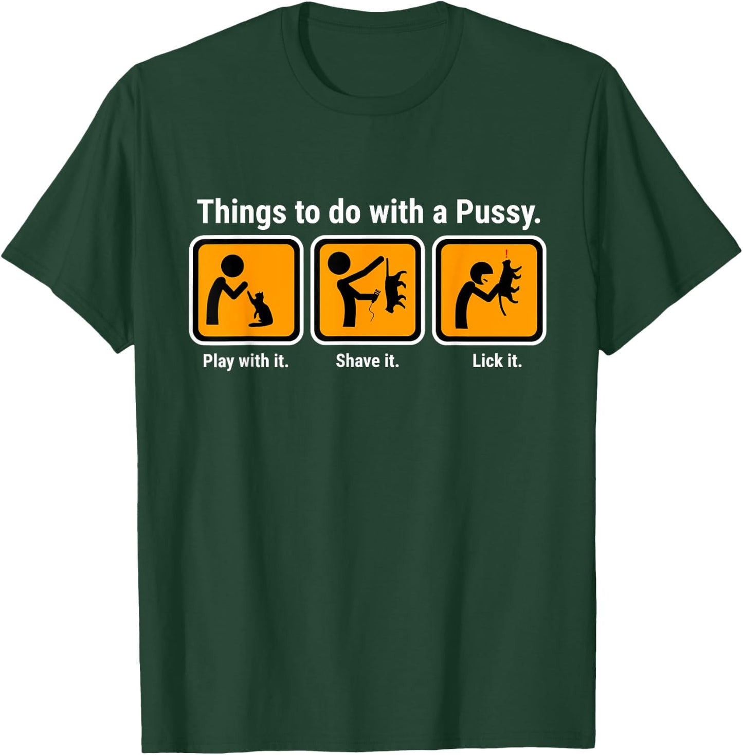 Things to do with a Pussy Cat & Women T-Shirt - T-Shirt | Forest