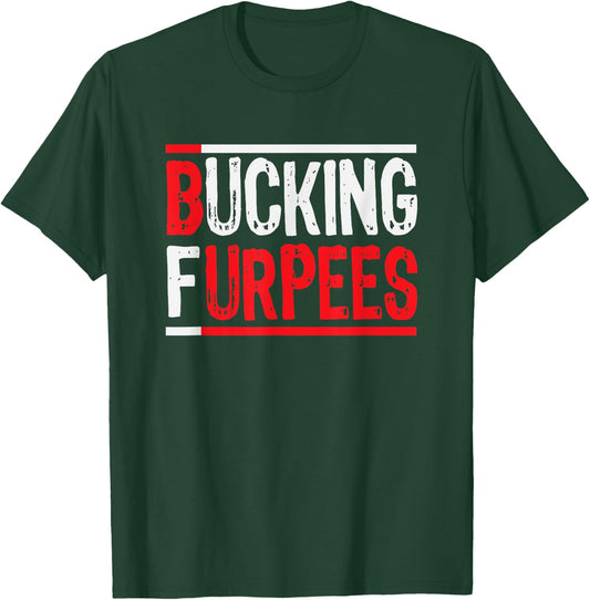 Bucking Furpees Burpees Workout Enthusiast Christmas Gift T-Shirt - T-Shirt | Forest