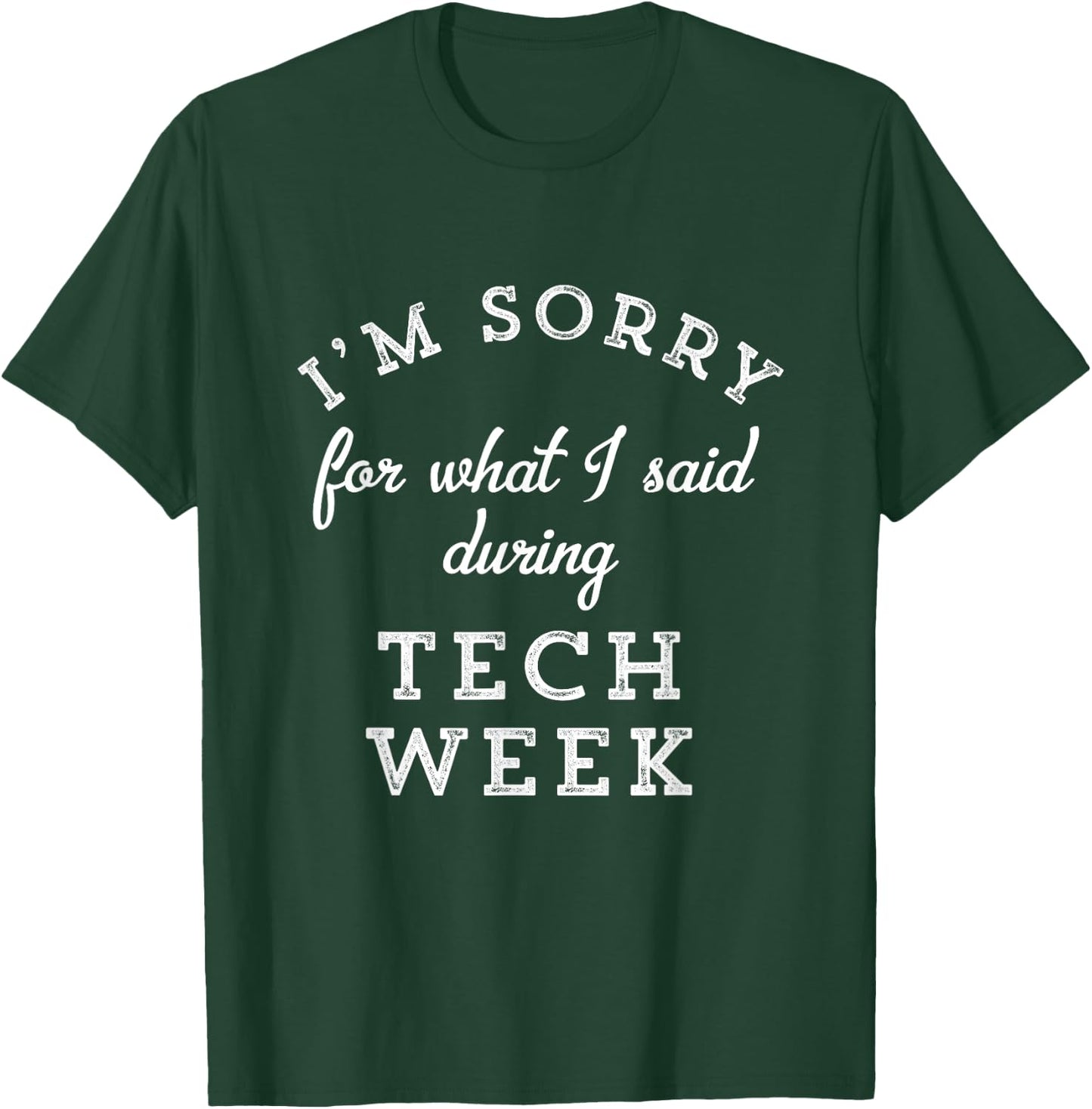 I'm Sorry For What I Said During Tech Week Theater Nerd T-Shirt - T-Shirt | Forest