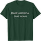 Make America Sane Again T-Shirt - T-Shirt | Forest