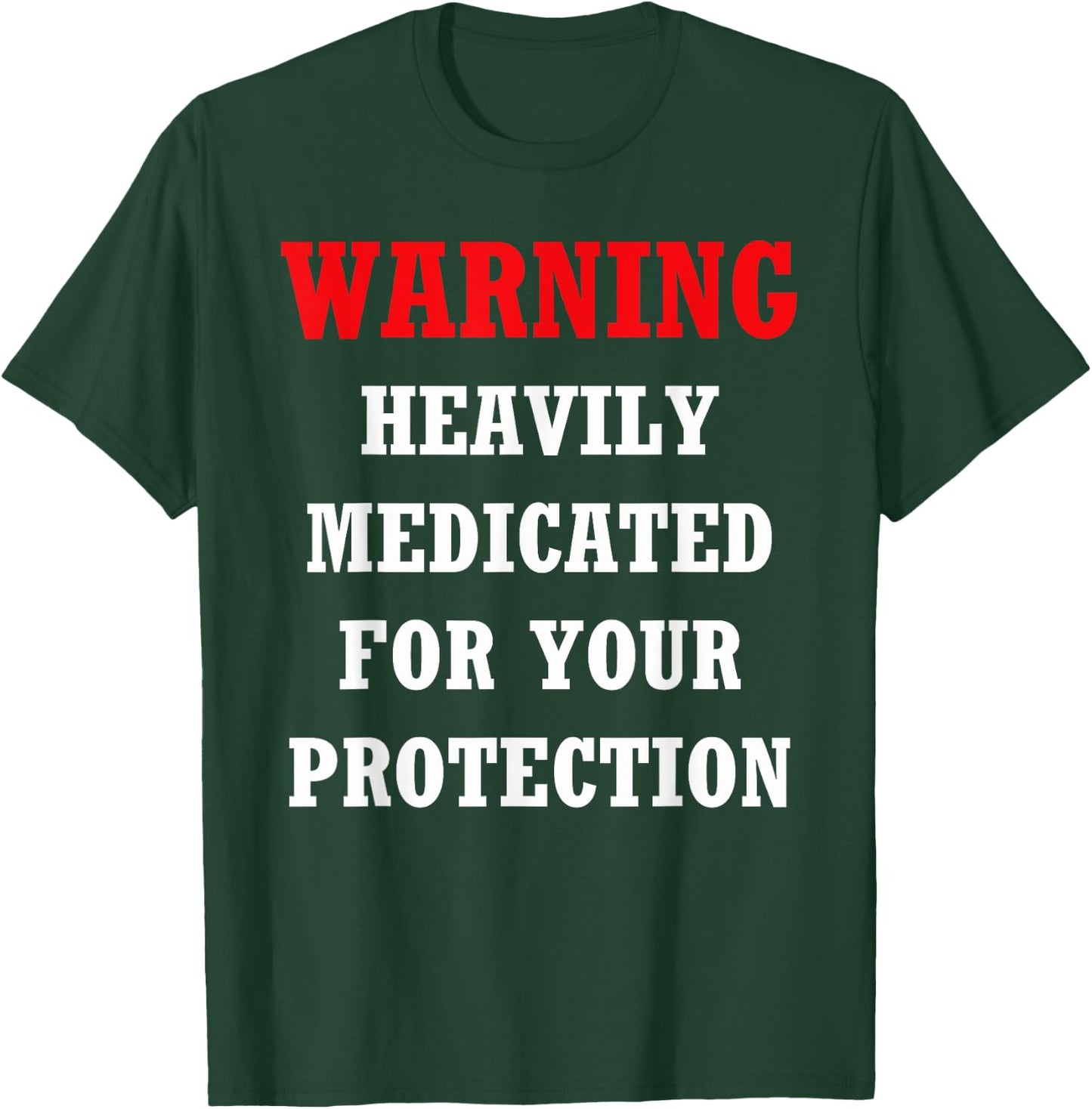 Funny heavily medicated for your protection Warning Shirt T-Shirt - T-Shirt | Forest