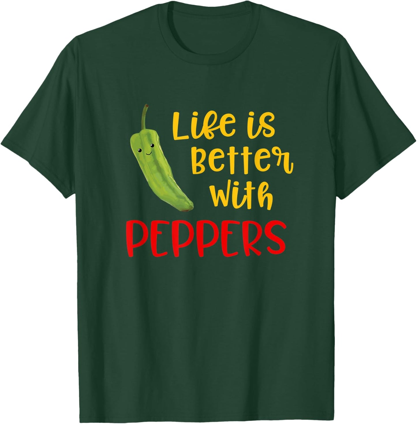 Funny Life Is Better With Peppers Saying Quote T-Shirt - T-Shirt | Forest