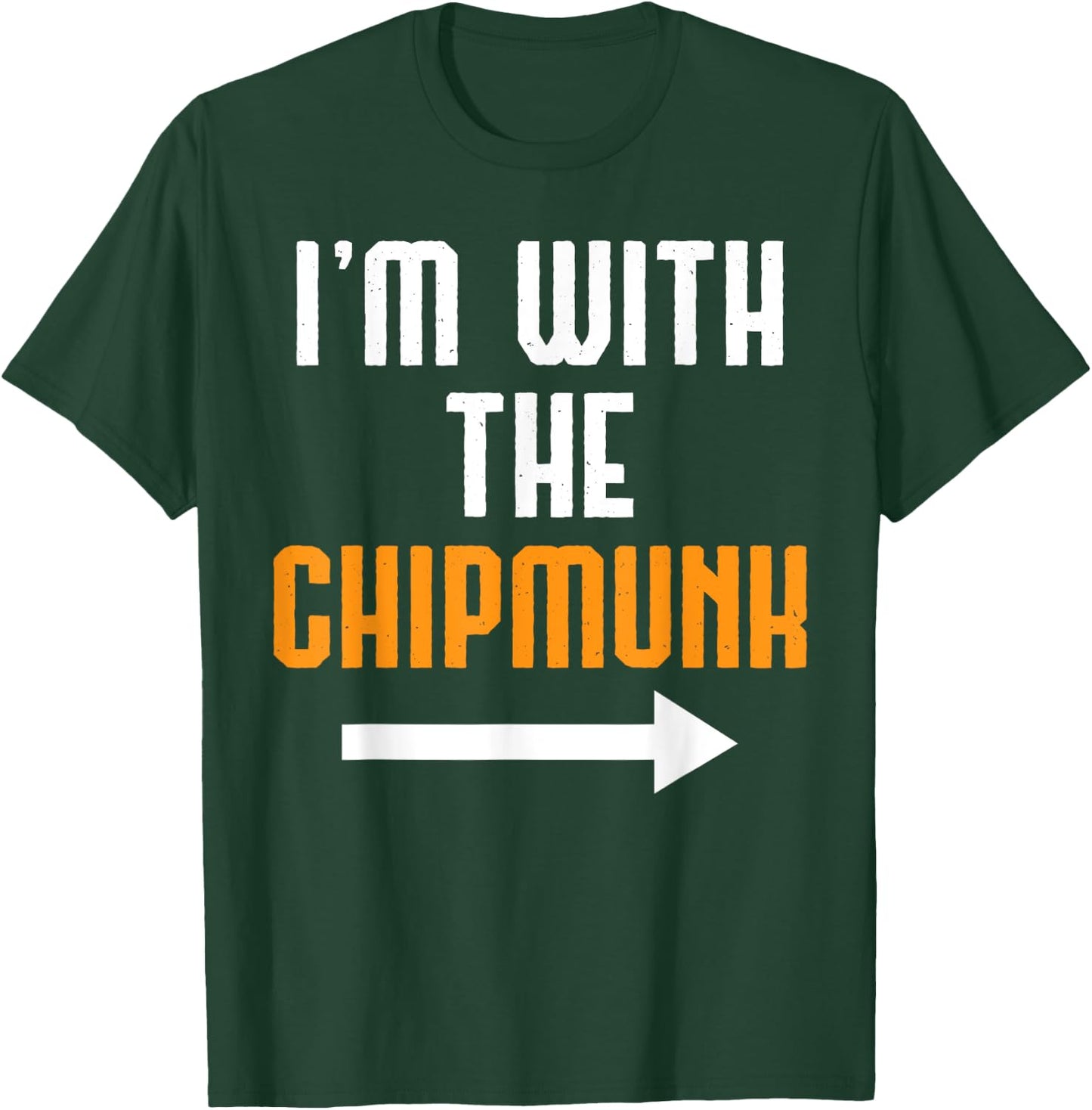 I'm With The Chipmunk Shirt Costume Funny Halloween Couple T-Shirt - T-Shirt | Forest