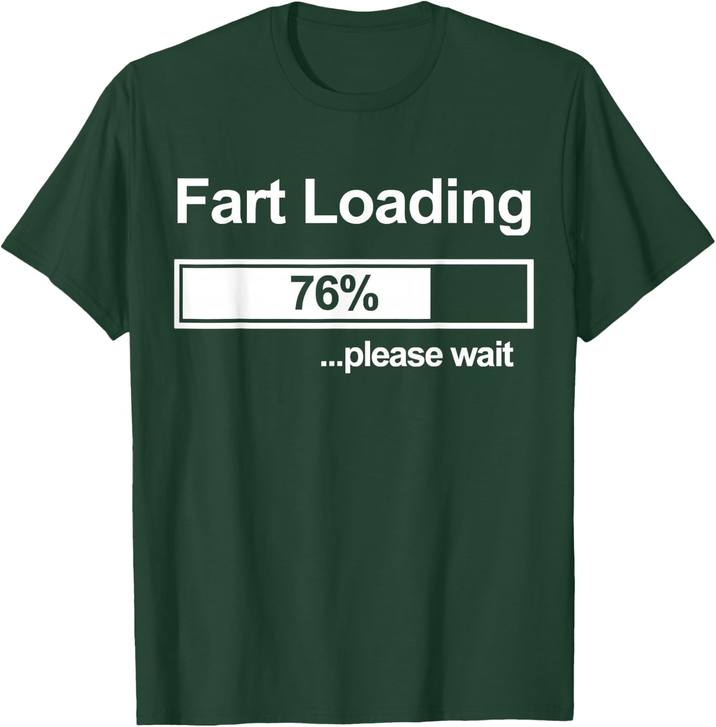 Fart Loading Women Men Kids Fart Loading Please Wait T-Shirt - T-Shirt | Forest