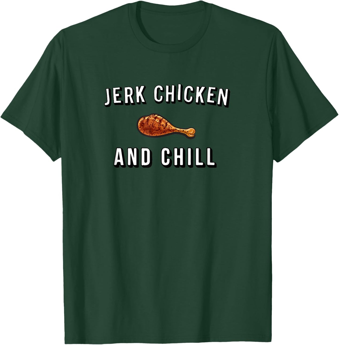 Jerk Chicken and Chill Jamaican T-Shirt - T-Shirt | Forest