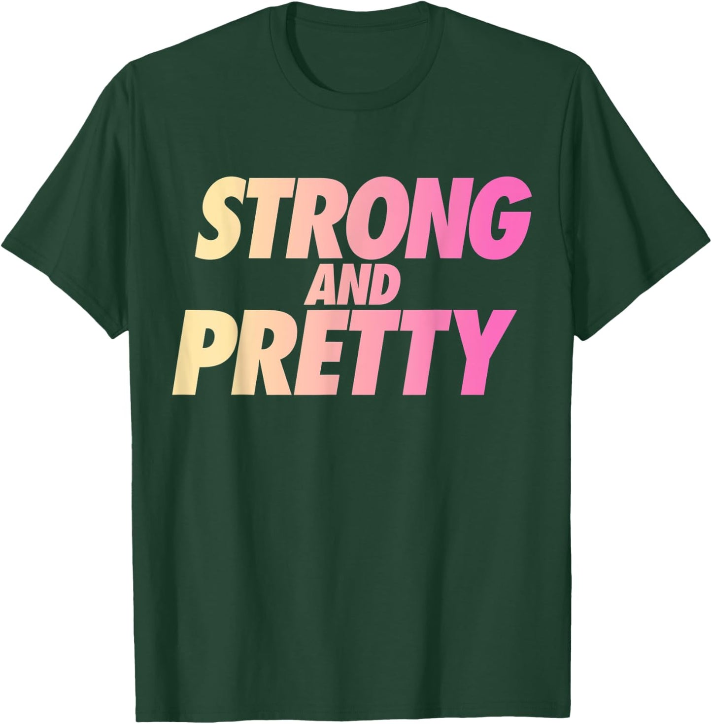 Strong And Pretty Strongman Men Women Fitness Gym Workout T-Shirt - T-Shirt | Forest