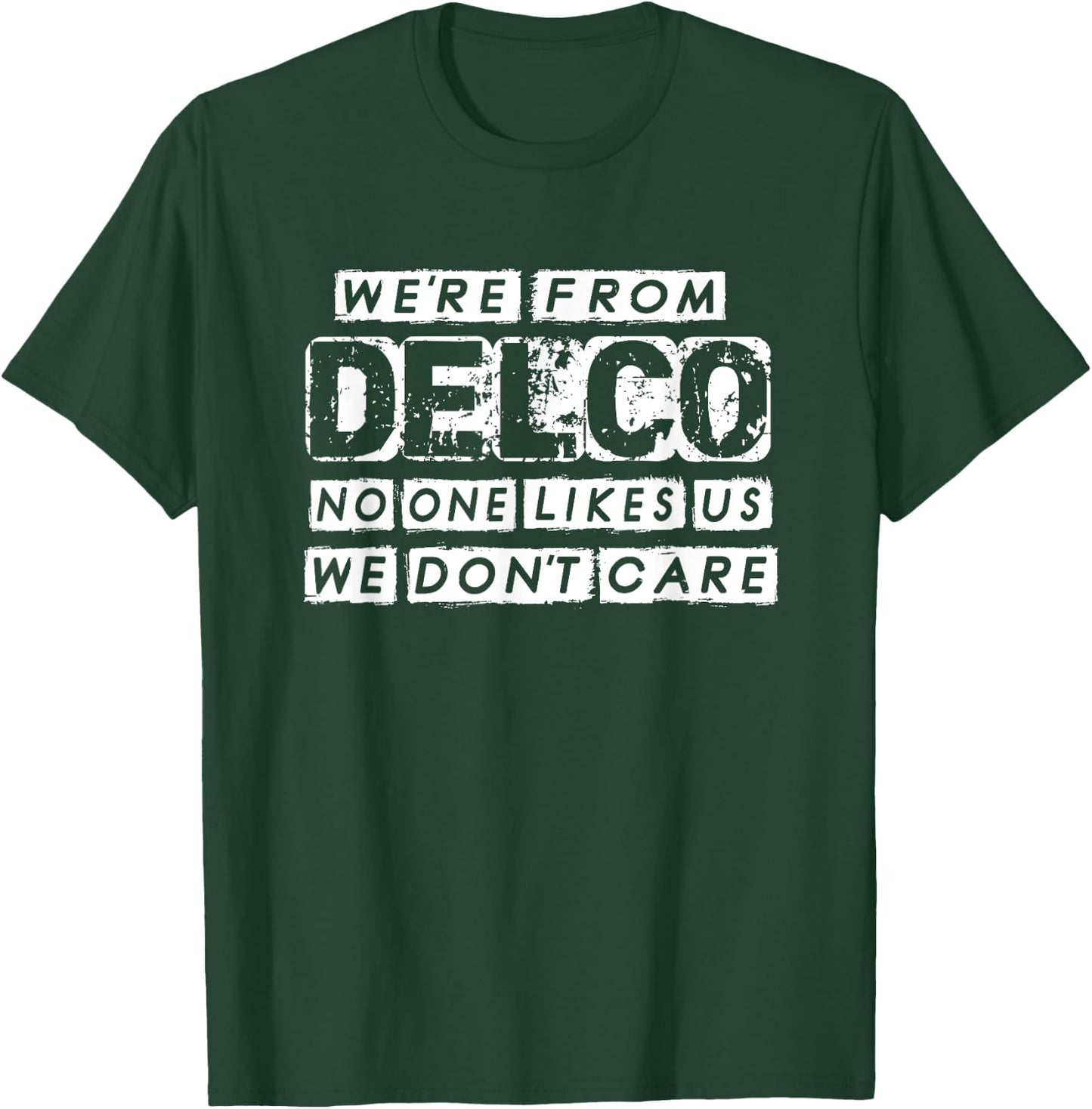 POP CULT URBAN CITY We're From Delco No One Likes Us We Don't Care Delco T-Shirt - T-Shirt | Forest