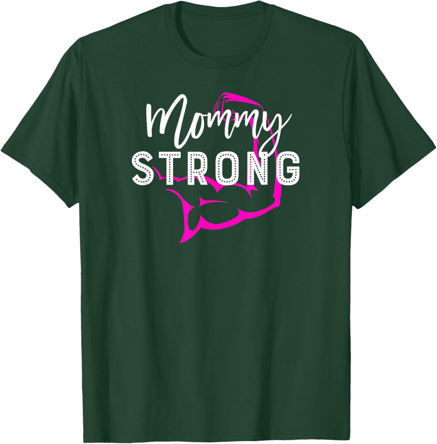 "Mommy Strong" Gym Workout Fitness Mom Mommy T-Shirt - T-Shirt | Forest