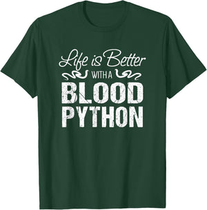 Snake Gift | Life is Better with a Blood Python T-Shirt - T-Shirt | Forest