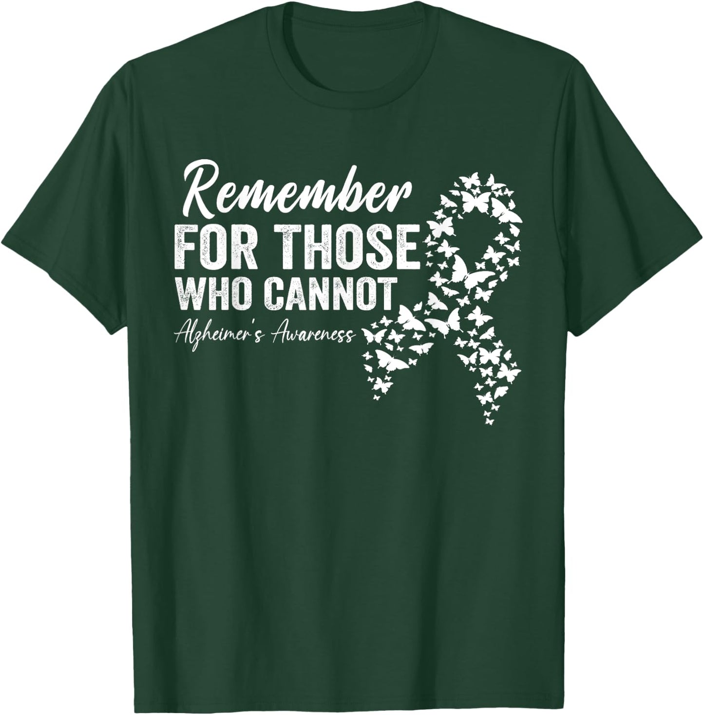 Remember For Those Who Cannot Alzheimer's Awareness Dementia T-Shirt - T-Shirt | Forest