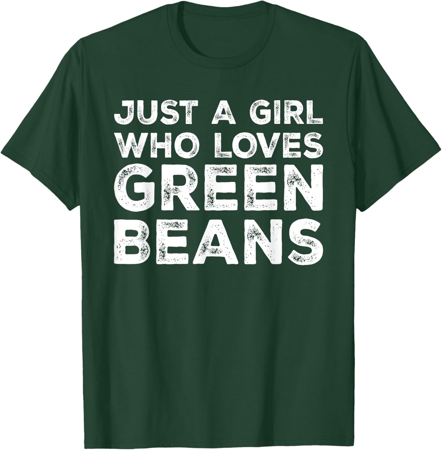 Just A Girl Who Loves Green Beans, Green Bean Lover T-Shirt - T-Shirt | Forest