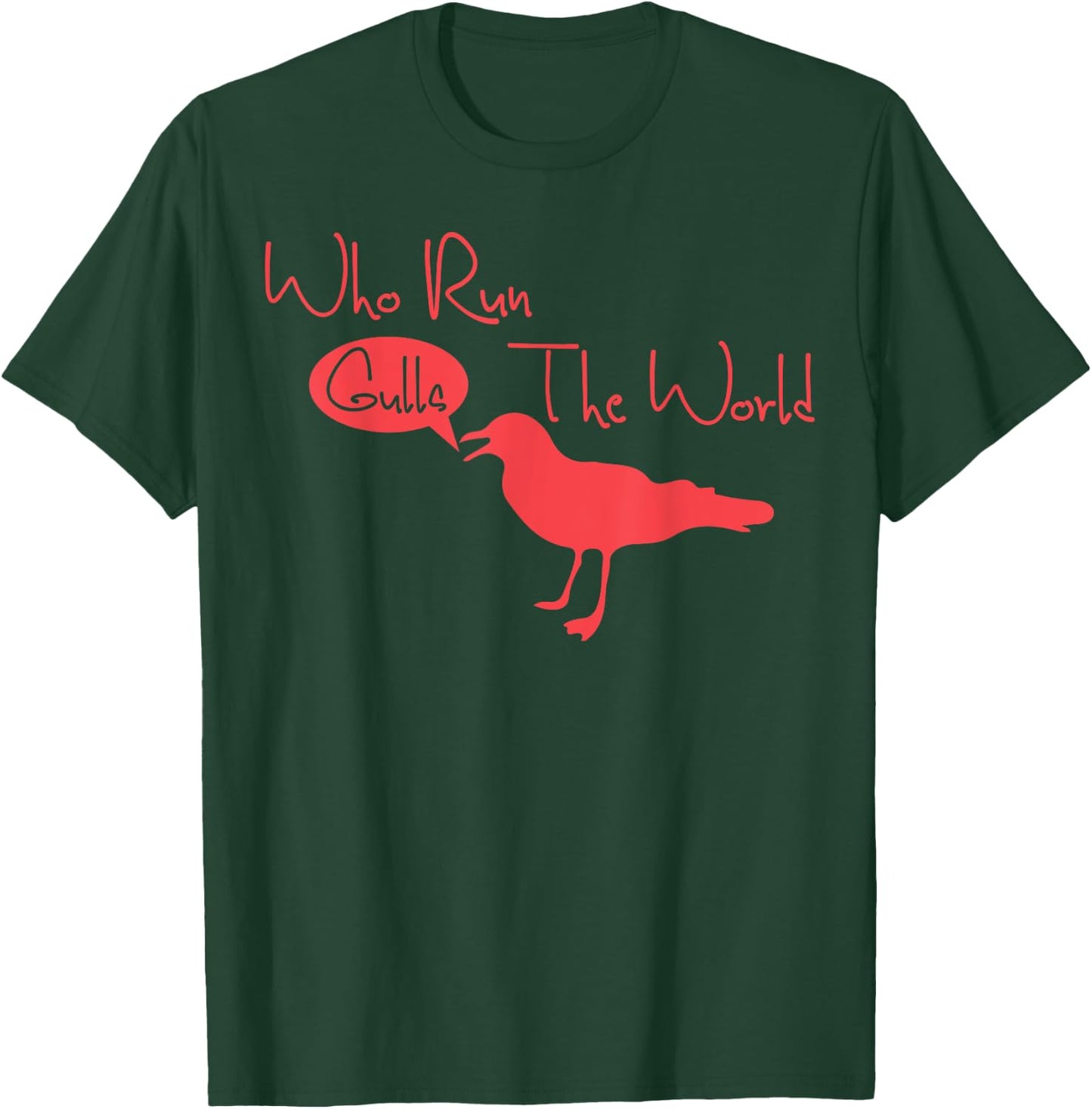 Who Run The World Gulls T-Shirt - T-Shirt | Forest