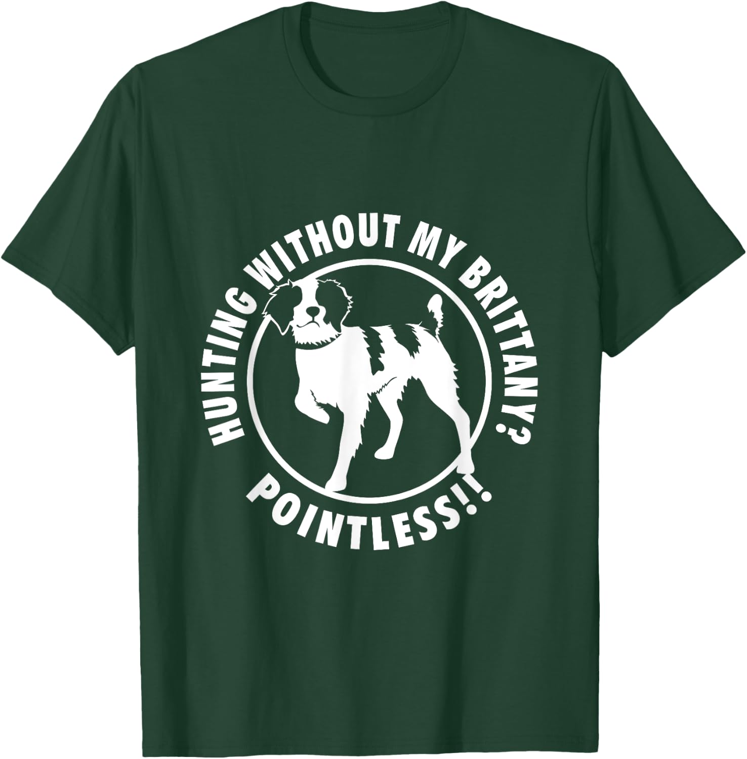 Brittany Spaniel Gun Dog Upland Bird Hunting NS18 Men Women T-Shirt - T-Shirt | Forest