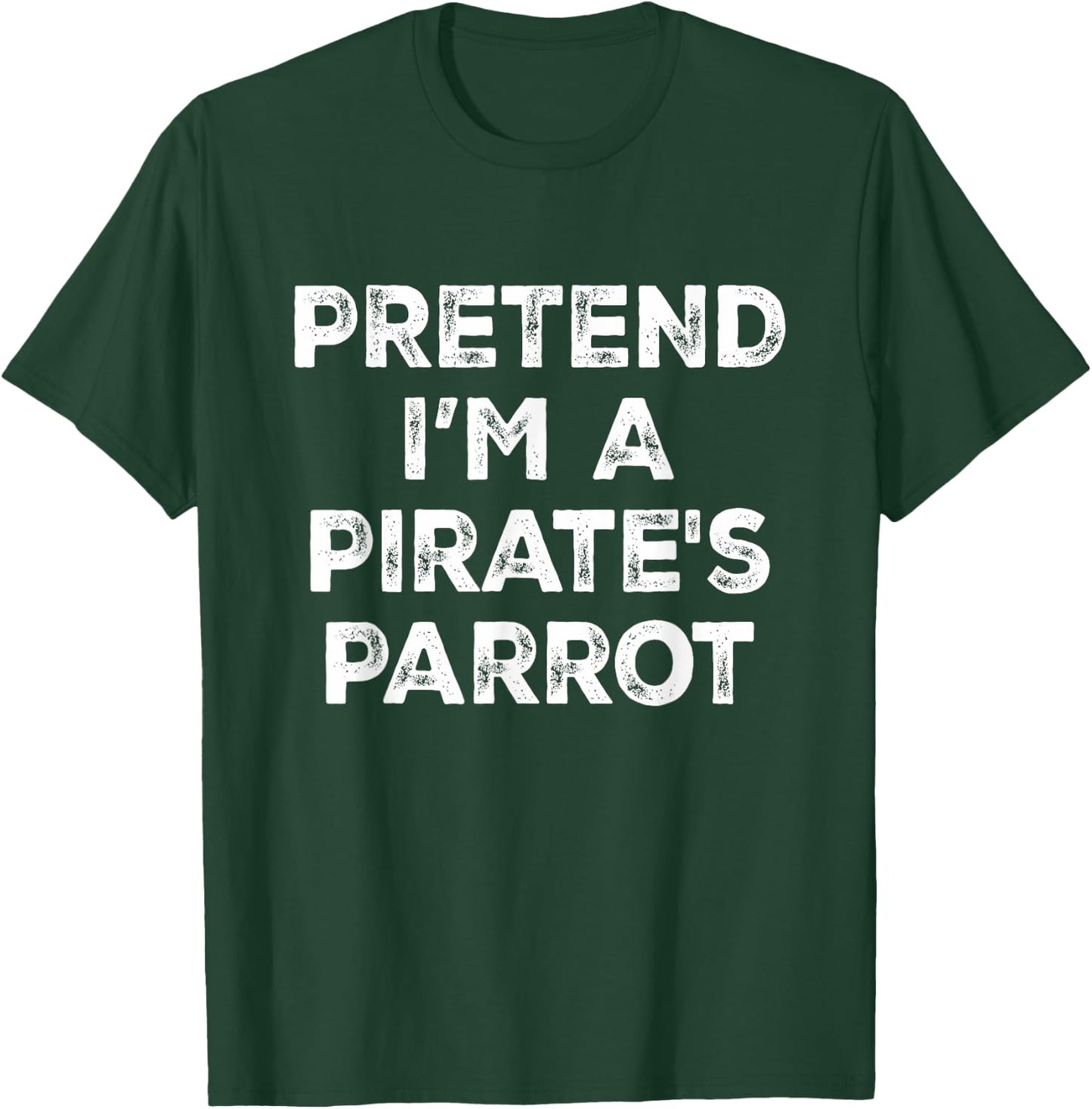 Pretend I'm A Pirate's Parrot Lazy Halloween Costume T-Shirt - T-Shirt | Forest