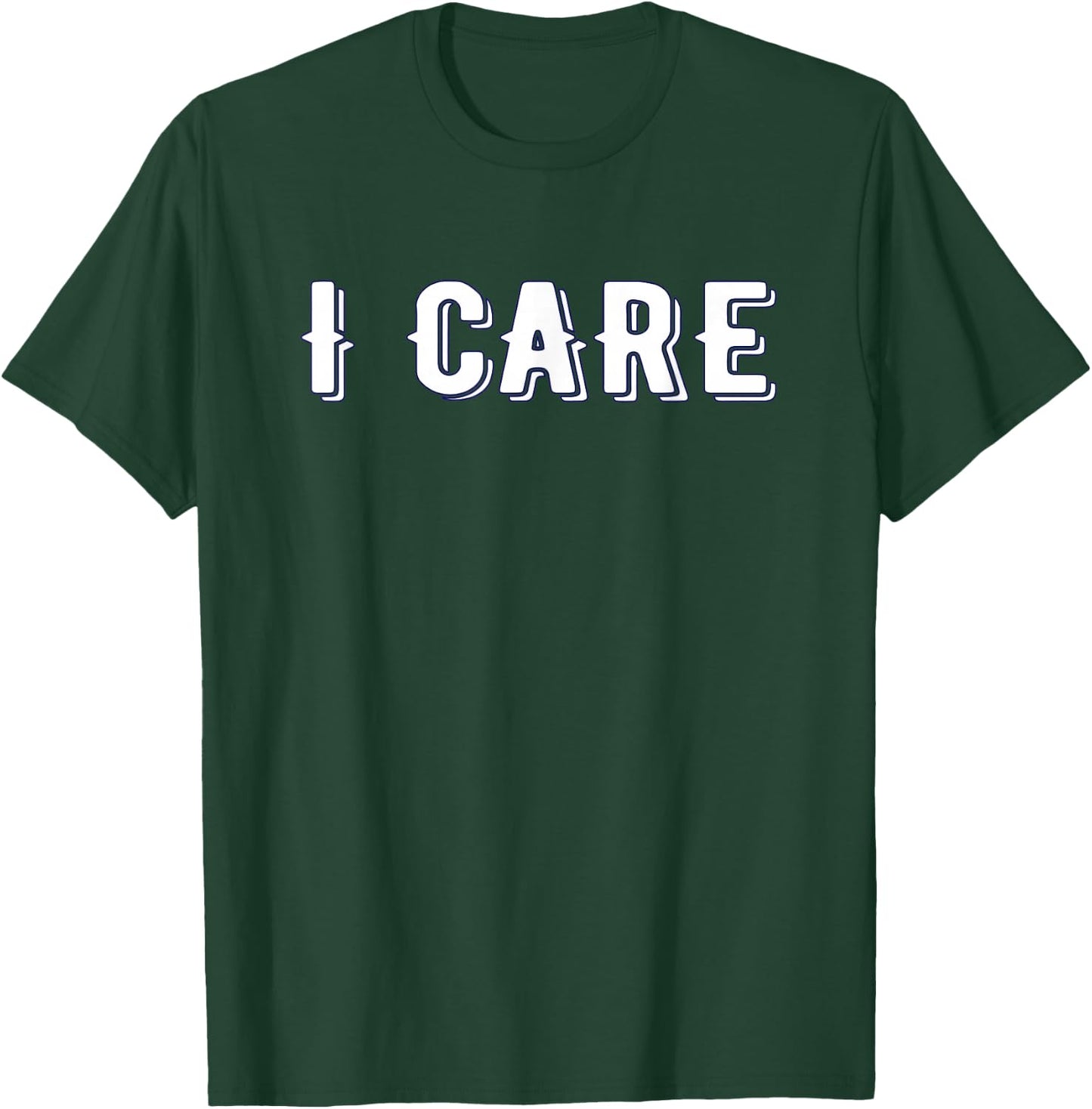 I Care Shirt T-Shirt - T-Shirt | Forest